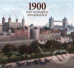 1900 - Svět na starých fotografiích - Jürgen Sorges