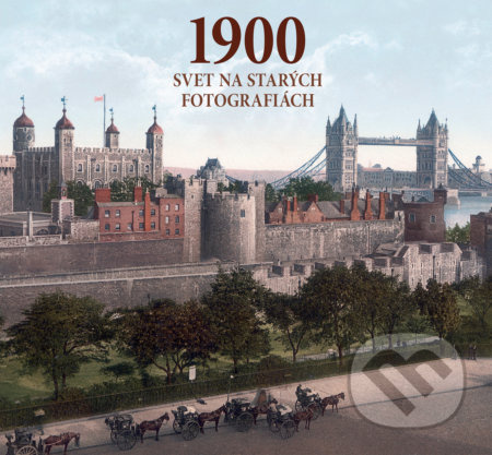 1900 (Svet na starých fotografiách) - Jürgen Sorges - kniha z kategorie Historie