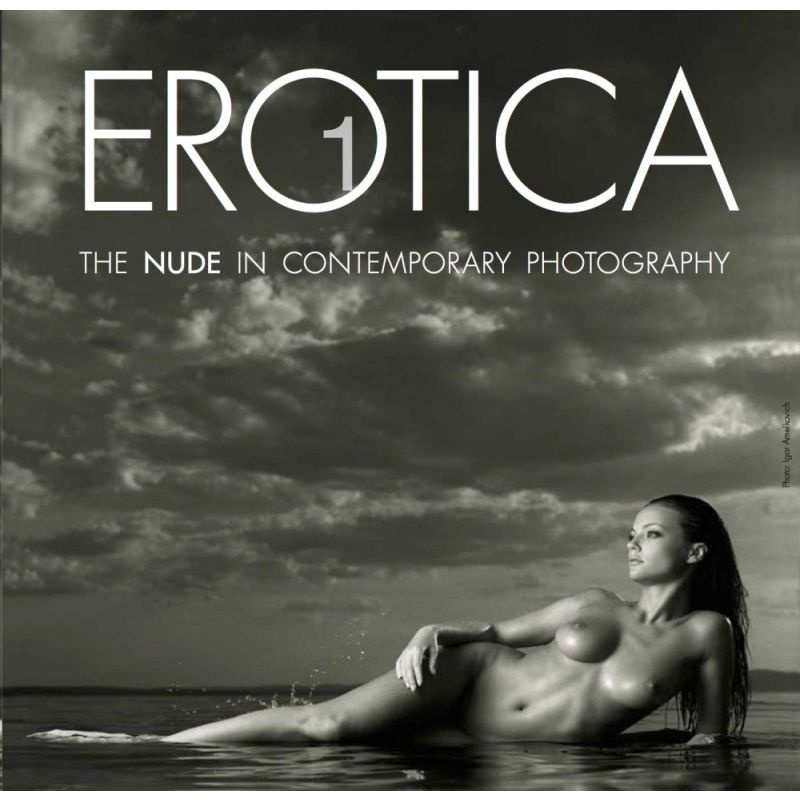 Erotica 1: The Nude in Contemporary Photography