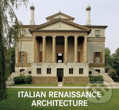 Italian Renaissance Architecture - Marco Bussagli - kniha z kategorie Architektura