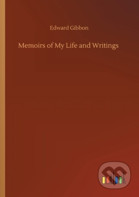 Memoirs of My Life and Writings - Edward Gibbon - kniha z kategorie Společenská beletrie