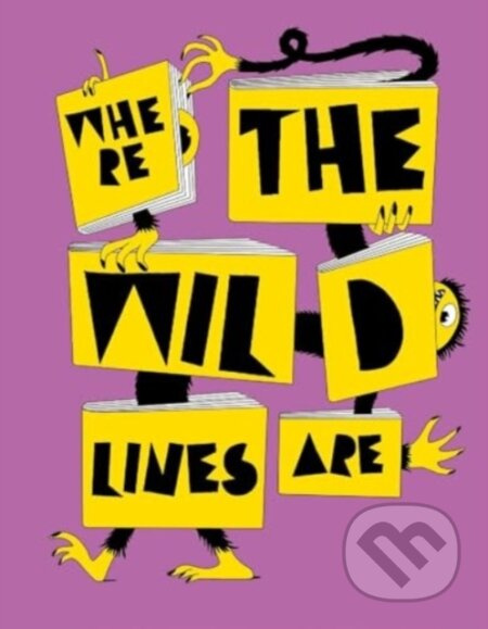 Where the Wild Lines Are (Illustrated Children's books from the collection of Die Neue Sammlung) - kniha z kategorie Malířství a sochařství