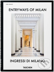 Entryways of Milan. Ingressi di Milano. 45th Ed. - Karl Kolbitz - kniha z kategorie Architektura