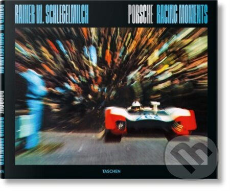 Porsche Racing Moments - Rainer W. Schlegelmilch - kniha z kategorie Automobily a doprava