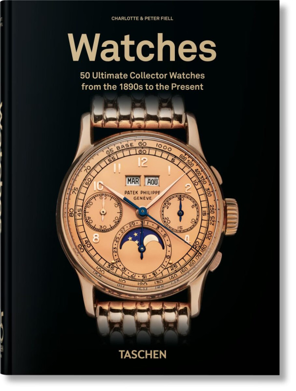 Taschen GmbH Ultimate Watches - Fiell, Charlotte  a  Peter