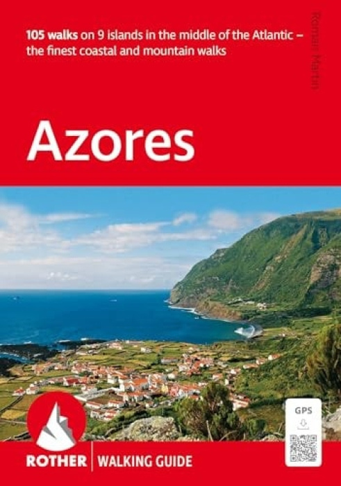 Azores Walking Guide, 105 walks Bergverlag Rudolf Rother