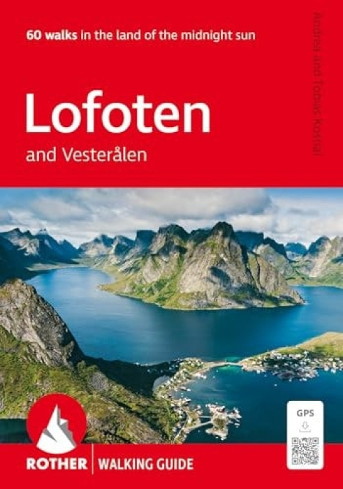 Lofoten and Vesteralen, 60 walks in the land of the midnight sun Bergverlag Rudolf Rother