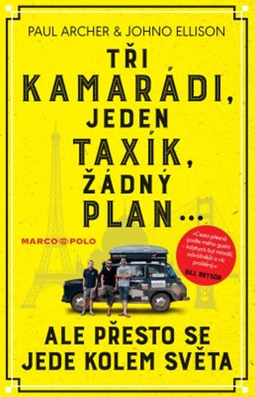 Tři kamarádi, jeden taxík, žádný plán... (ale přesto se jede kolem světa) - kniha z kategorie Beletrie