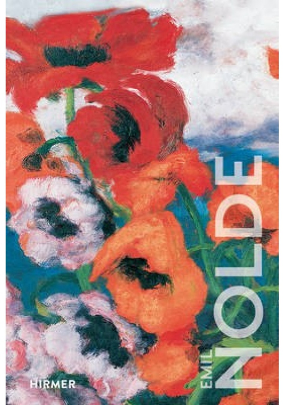 Emil Nolde: The Great Colour Wizard Hirmer Verlag