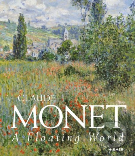 Claude Monet (A Floating World) - Heinz Widauer - kniha z kategorie Malířství a sochařství