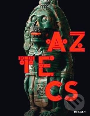 The Aztecs - Inés de Castro, Doris Kurella, Martin Berger - kniha z kategorie Historie