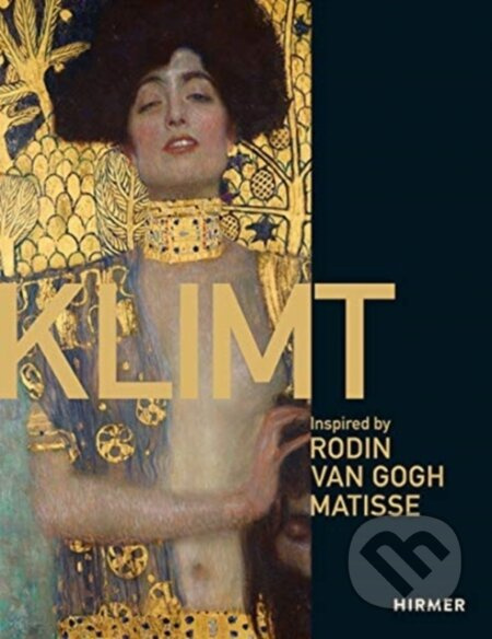 Klimt (Inspired by Van Gogh, Rodin, Matisse) - Van Gogh Museum - kniha z kategorie Malířství a sochařství