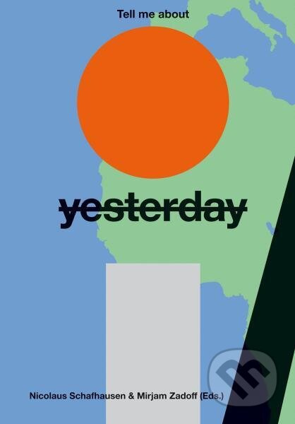 Tell Me About Yesterday Tomorrow: About the Future of the Past - kniha z kategorie Odborné a naučné