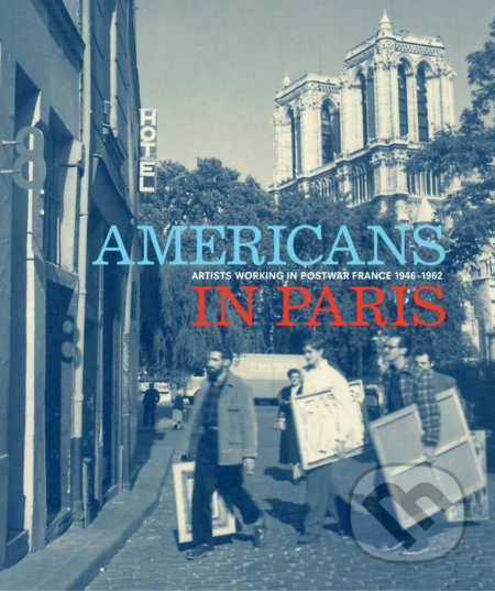 Americans in Paris (Artists Working in Postwar France, 1946–1962) - kniha z kategorie Dějiny a teorie umění