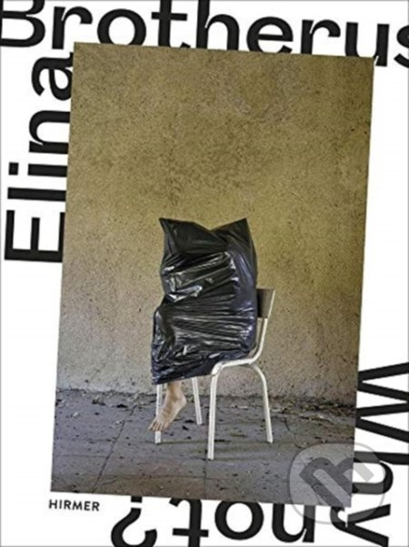 Elina Brotherus: Why Not? (Bilingual edition) - Ingo Clauss - kniha z kategorie Beletrie