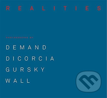 Made Realities (Photographs by Thomas Demand, Philip-Lorca diCorcia, Andreas Gursky and Jeff Wall) - kniha z kategorie Fotografie