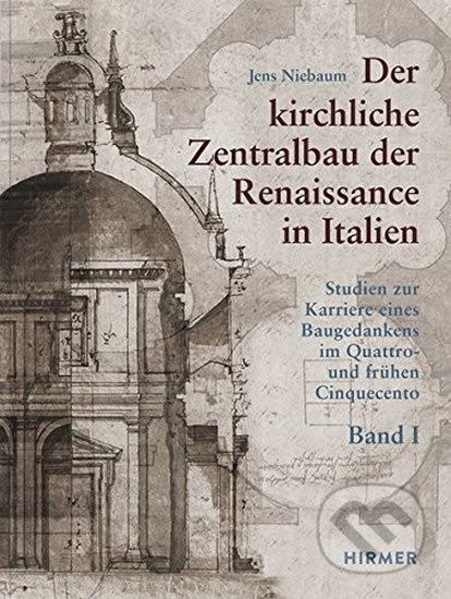 Der kirchliche Zentralbau der Renaissance in Italien - kniha z kategorie Historie