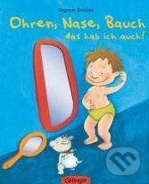 Ohren, Nase, Bauch, das hab ich auch! - Dagmar Geisler