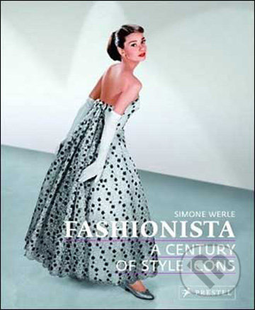 Fashionista (A Century of Style Icons) - Simone Werle - kniha z kategorie Móda