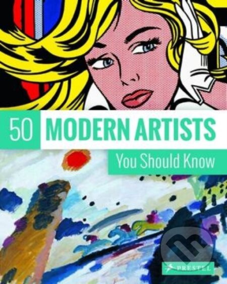 50 Modern Artists You Should Know - Christiane Weidermann - kniha z kategorie Umění, design a architektura