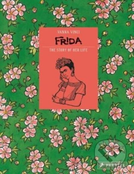 Frida Kahlo (The Story of Her Life) - Vanna Vinci - kniha z kategorie Komiksy