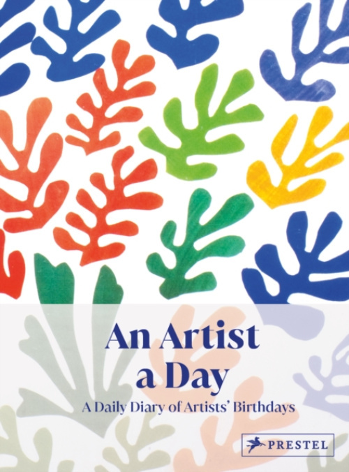Artist A Day, A Daily Diary of Artists Birthdays Prestel