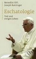 Eschatologie - Tod und ewiges Leben - Joseph Ratzinger - Benedikt XVI.