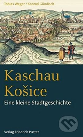 Kaschau Košice - TobiasWeger - kniha z kategorie Mapy a cestování