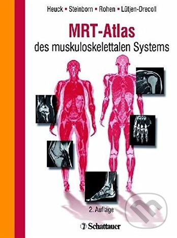 MRT-Atlas des muskuloskelettalen Systems - Andreas Heuck, Marc Steinborn, Johannes W. Rohen, Elke Lütjen-Drecoll - kniha z kategorie Medicína