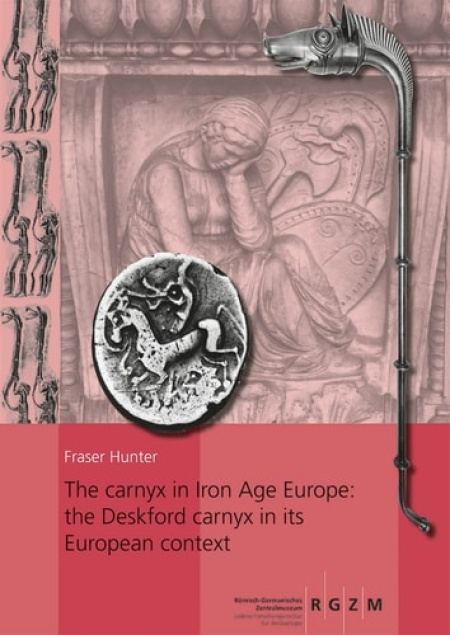 carnyx in Iron Age Europe: the Deskford carnyx in its European context, 2 Bande Schnell & Steiner GmbH, Verlag