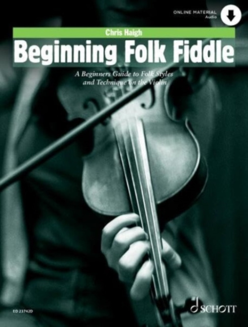 Schott Musik International GmbH & Co KG Beginning Folk Fiddle - Haigh, Chris