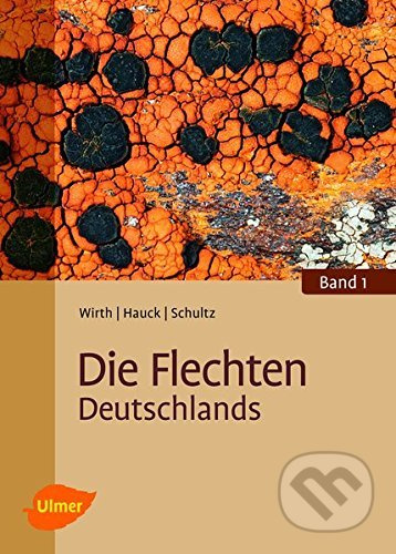 Die Flechten Deutschlands - Volkmar Wirth - kniha z kategorie Přírodní vědy a technika