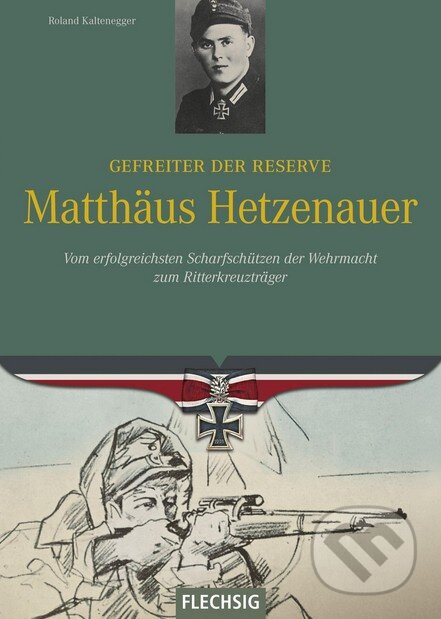 Ritterkreuzträger (Gefreiter der Reserve Matthäus Hetzenauer) - kniha z kategorie Historie