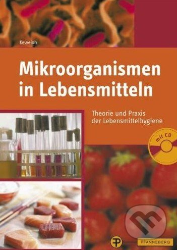 Mikroorganismen in Lebensmitteln (Theorie und Praxis der Lebensmittelhygiene) - kniha z kategorie Odborné a naučné