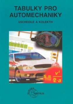 Tabulky pro automechaniky - Gscheidle a kolektiv - kniha z kategorie Přírodní vědy a technika