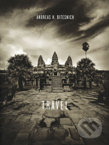 Travel - Andreas H. Bitesnich - kniha z kategorie Fotografie
