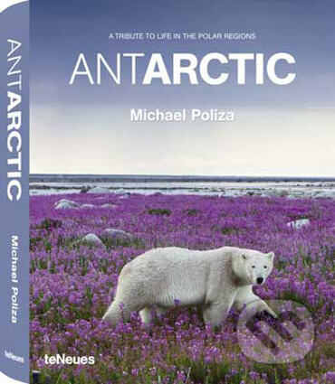 ANTARCTIC (A Tribute to Life in the Polar Regions) - kniha z kategorie Odborné a naučné