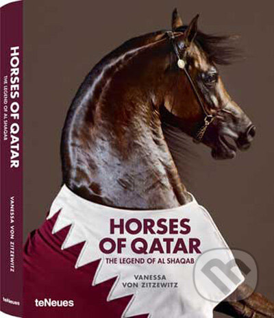 Horses of Qatar (The Legend of Al Shaqab) - Vanessa von Zitzewitz - kniha z kategorie Umění, design a architektura