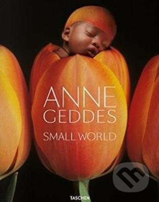 Anne Geddes: Small World - Anne Geddes, Holly Stuart Hughes - kniha z kategorie Fotografie
