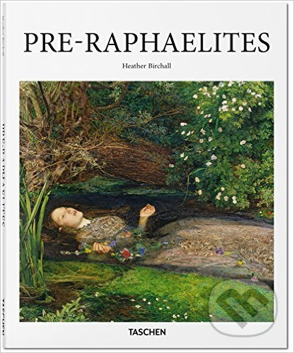 Pre-Raphaelites - Heather Birchall - kniha z kategorie Umění, design a architektura