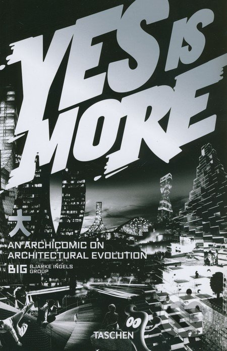 Yes is More - Bjarke Ingels - kniha z kategorie Umění, design a architektura