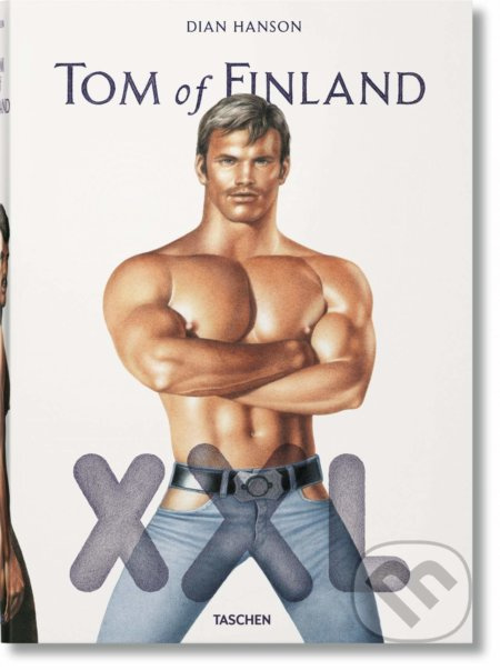 Tom of Finland XXL - Dian Hanson, John Waters, Camille Paglia, Todd Oldham, Armistead Maupin, Edward Lucie-Smith - kniha z kategorie Odborné a naučné