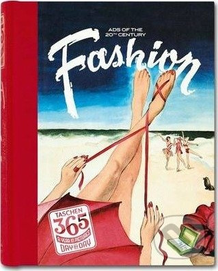 Fashion (ADS ot the 20th Century) - Jim Heimann, Alison A Nieder