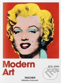 Modern Art 1870-2000 (Impressionism to Today) - Hans Werner Holzwarth - kniha z kategorie Dějiny malířství