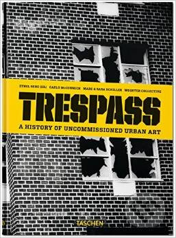 Trespass (A History of Uncommissioned Urban Art) - Carlo McCormick - kniha z kategorie Odborné a naučné