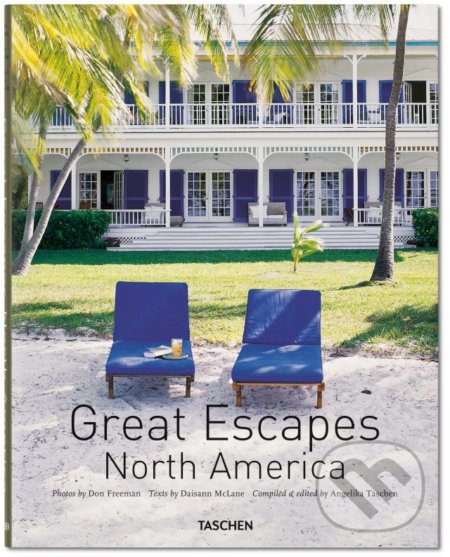 Great Escapes: North America - Angelika Taschen, Daisann McLane, Don Freeman - kniha z kategorie Odborné a naučné