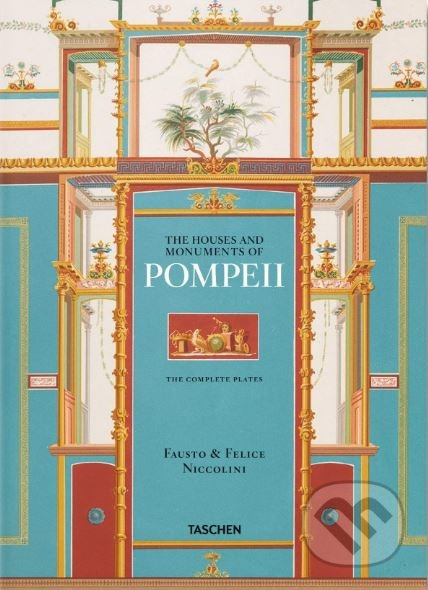 Fausto and Felice Niccolini (Houses and monuments of Pompeii) - kniha z kategorie Dějiny umění