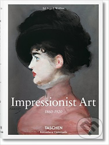 Impressionist Art 1860-1920 - Ingo F. Walther - kniha z kategorie Malířství a sochařství