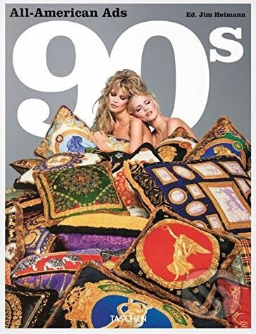 All-American Ads of the 90s - Steven Heller, Jim Heimann (editor) - kniha z kategorie Fotografie