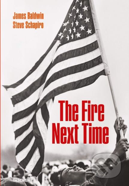 The Fire Next Time - James Baldwin. Steve Schapiro - kniha z kategorie Fotografie